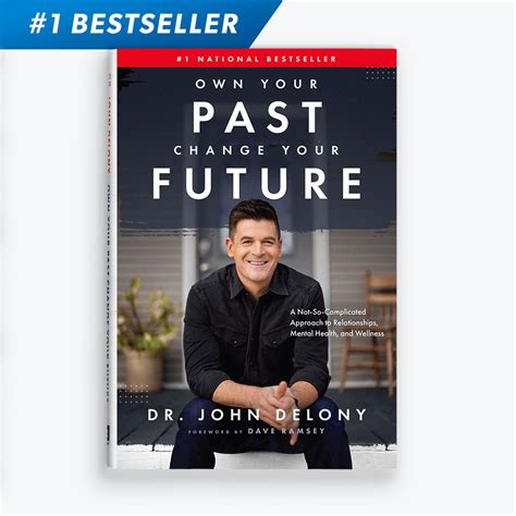 Own Your Past Change Your Future By Dr John Delony In 2022 Your Own Your Past Change Your Future By Dr John Delony In 2022 Your